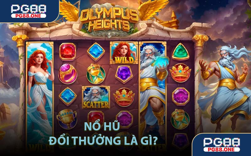 Nổ Hũ Đổi Thưởng Là Gì?