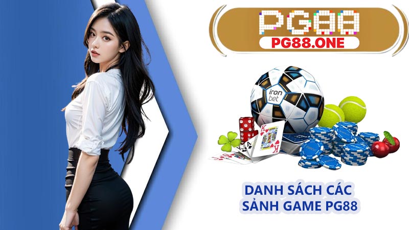 Danh sách các sảnh game PG88